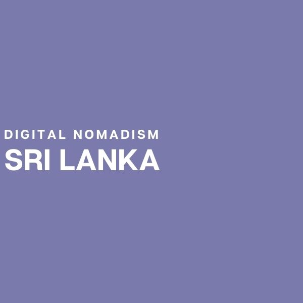 why Sri Lanka for Digital Nomadism